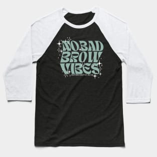 No Bad Vibes- Logo Baseball T-Shirt